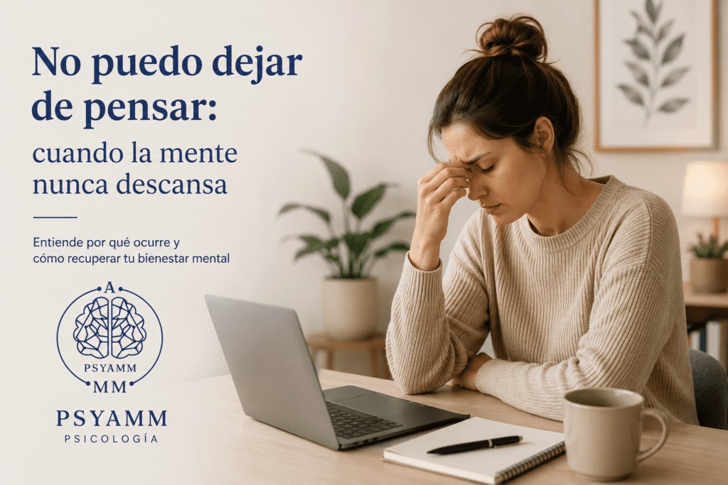 No puedo dejar de pensar: ansiedad, pensamientos constantes y agotamiento mental